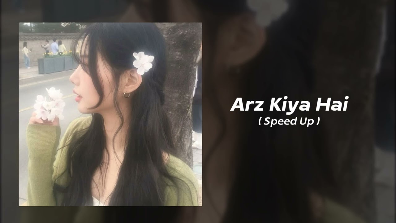 Arz Kiya Hai - Anuv Jain ( Speed Up )