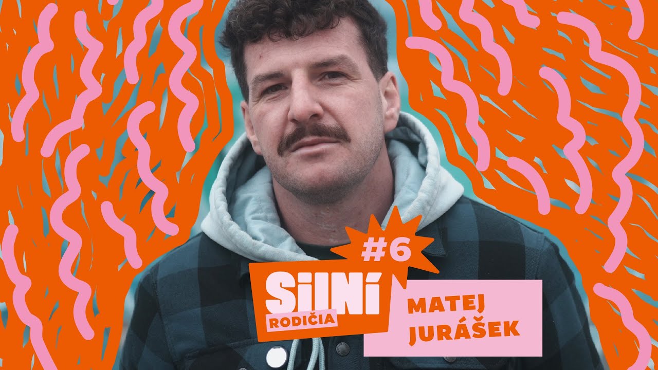 Silní rodičia #6: MATEJ JURÁŠEK | Hnev, hanba a Rarach je na Madeire