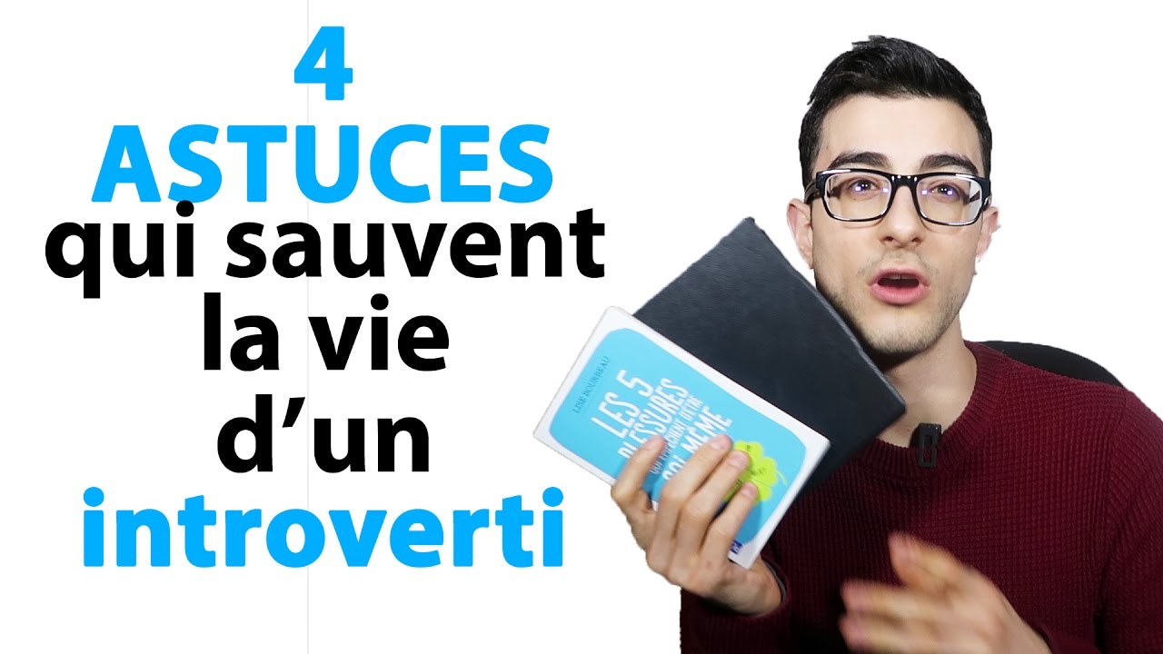 Les 4 Astuces qui Sauvent la Vie d'un Introverti 💡