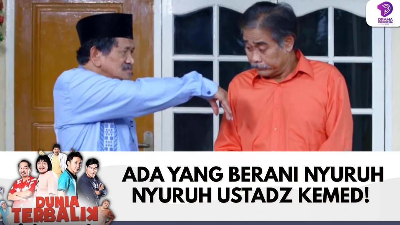 ADA YANG BERANI NYURUH NYURUH USTADZ KEMED! | DUNIA TERBALIK | EPS 684-685 (2/8)