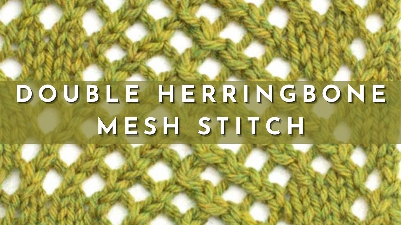 How to Knit the Double Herringbone Mesh Stitch | Knitting Stitch Pattern | English Style