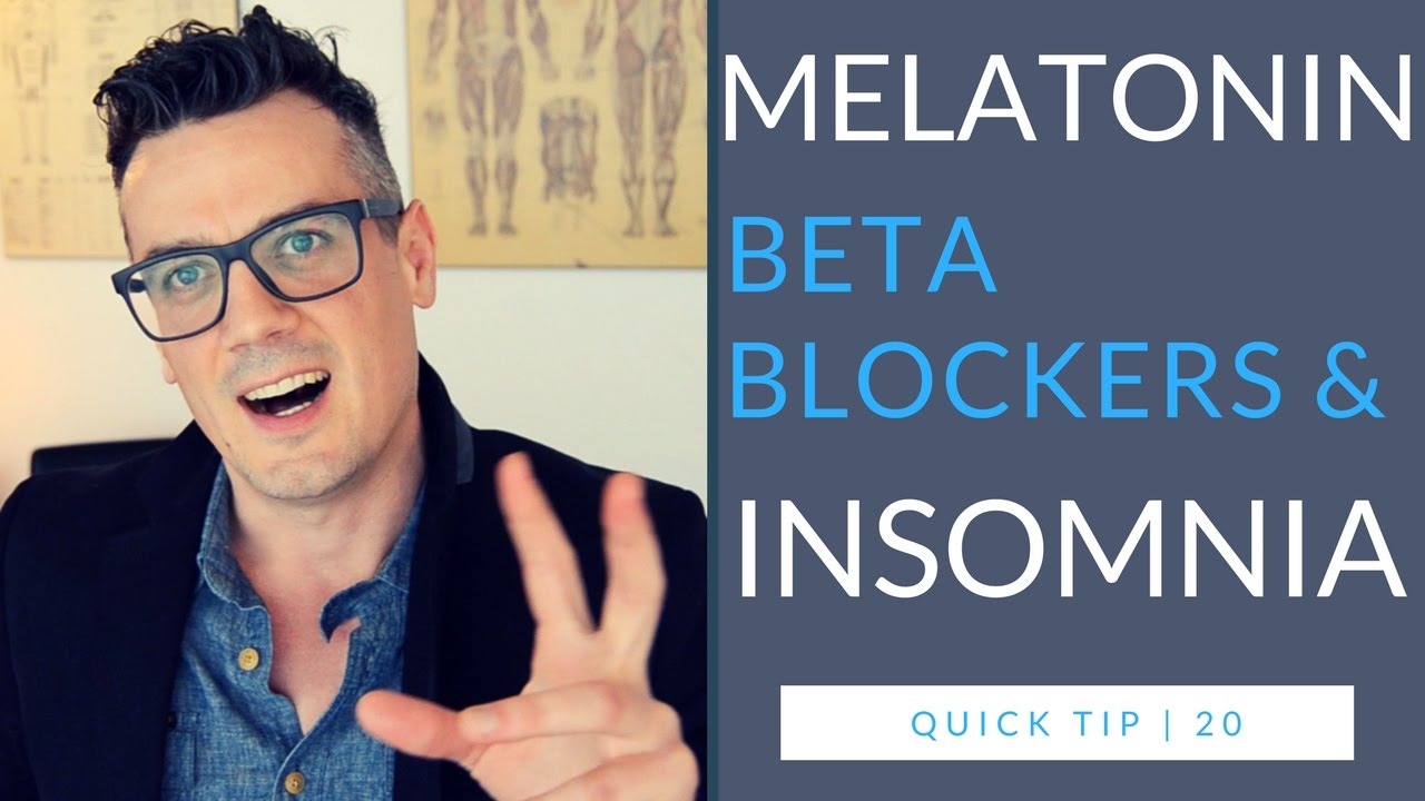 Melatonin, Beta Blockers, & Insomnia | quick tip 20