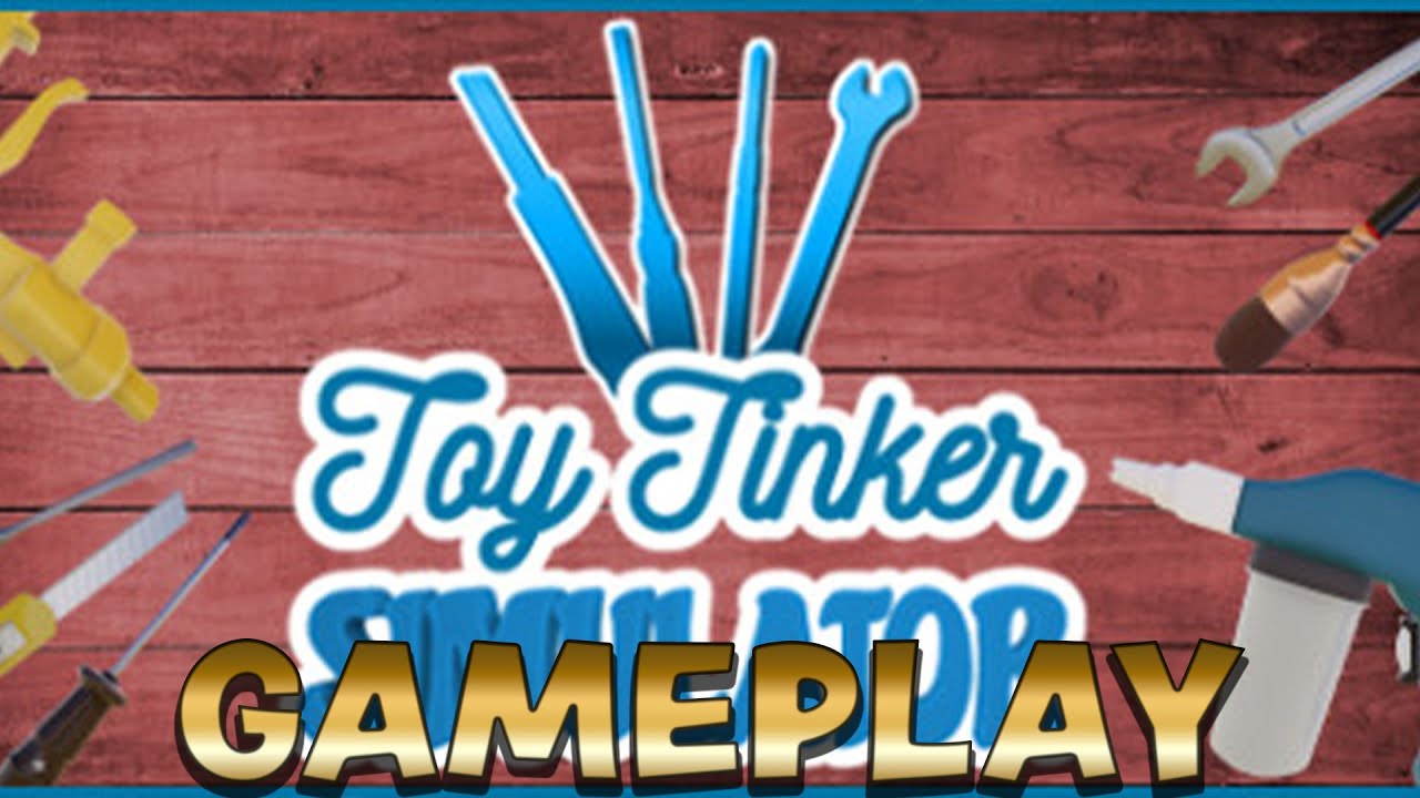Toy Tinker Simulator