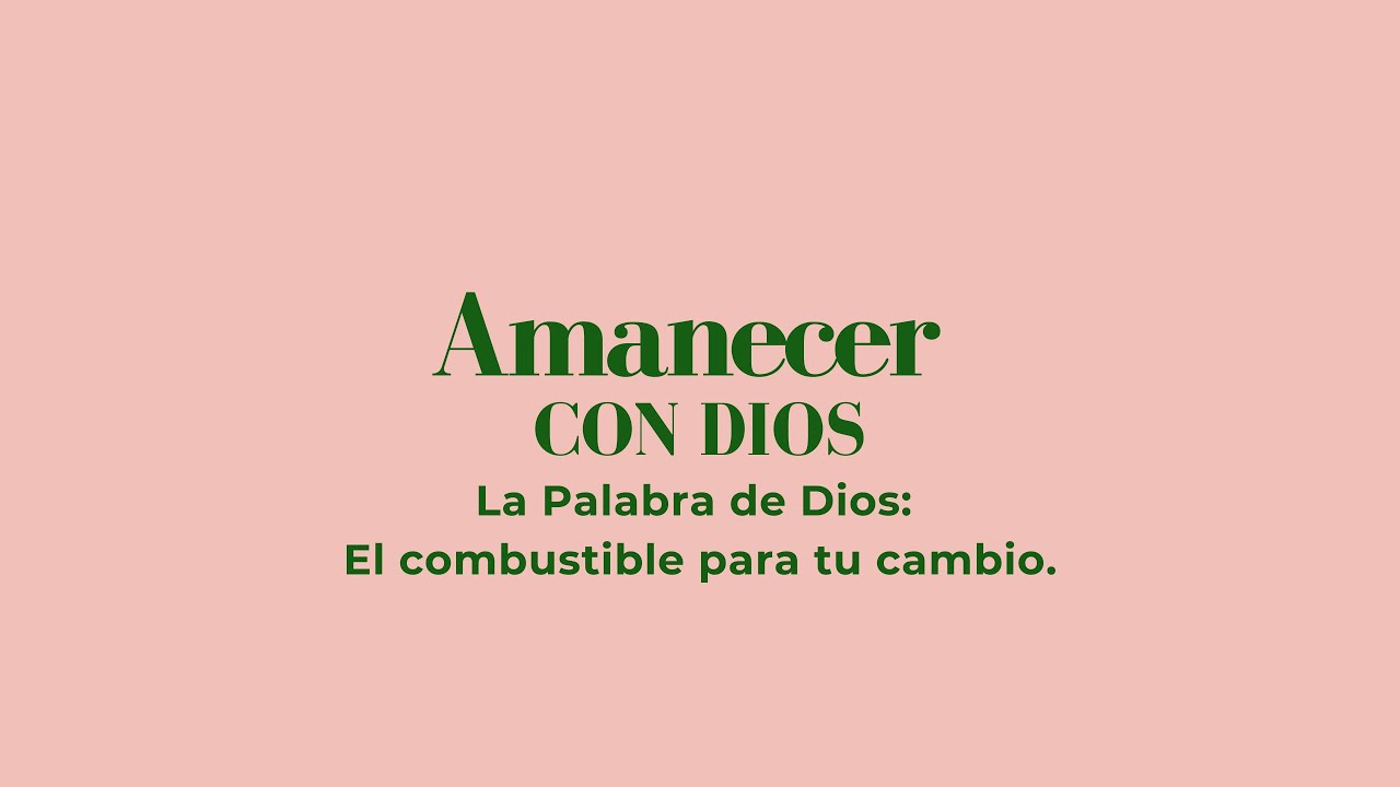 🔴 Amanecer Con Dios -La Palabra de Dios: El combustible para tu cambio- Devocional En Vivo Ep. #1336