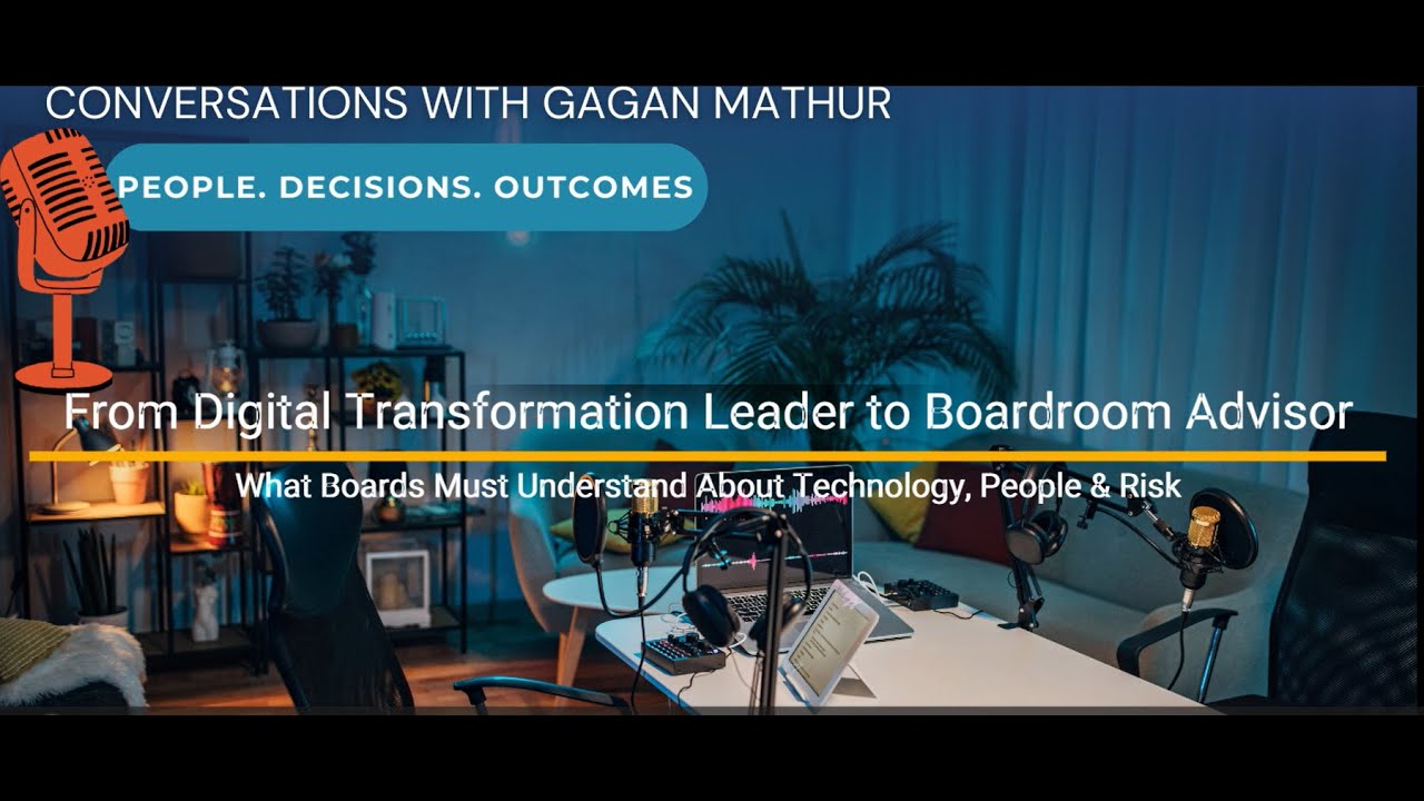 From Digital Transformation Leader to Boardroom Advisor: What Boards Must Know