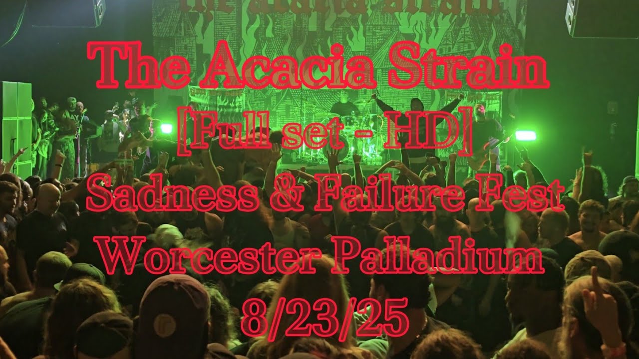 The Acacia Strain live - [Full set] - Sadness & Failure Festival - Worcester Palladium - 8/23/25