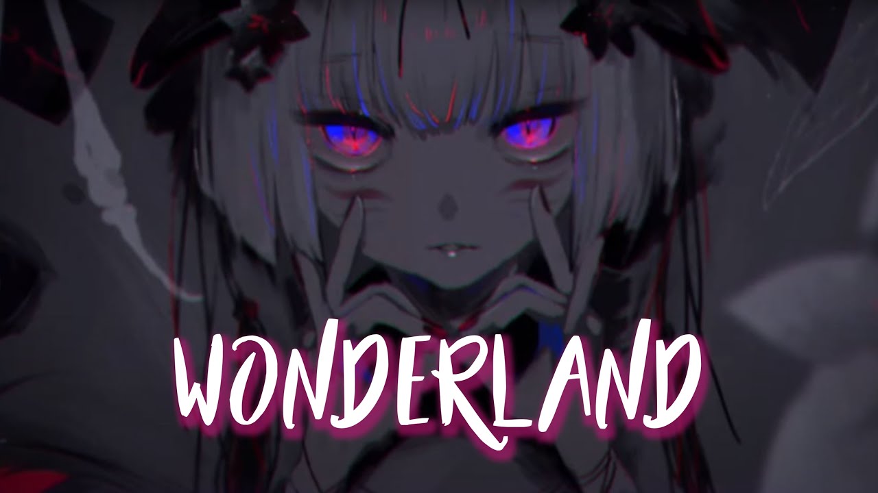 「Nightcore」 Wonderland - NEONI ♡ (Lyrics)