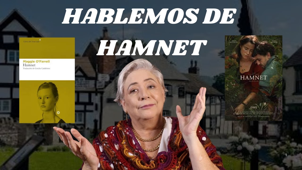 HABLEMOS DE HAMNET.  / LIBRO Y PELICULA