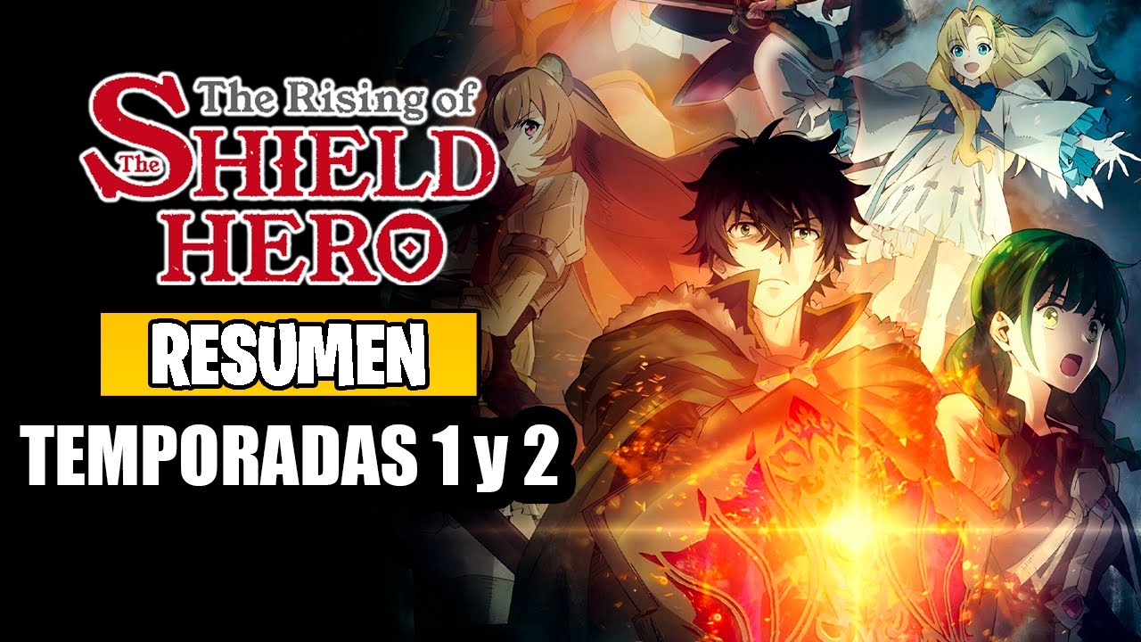 🌟Tate No Yuusha No Nariagari [Resumen] (Temporadas 1 y 2) | The Rising of the Shield Hero