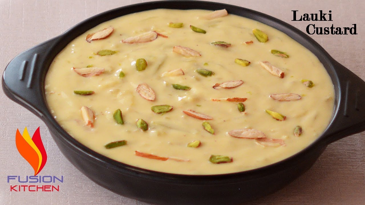 एकदम स्वादिष्ट लौकी कस्टर्ड की आसान रेसिपी, Lauki Custard,Summer Special Dessert,Dudhi Recipe