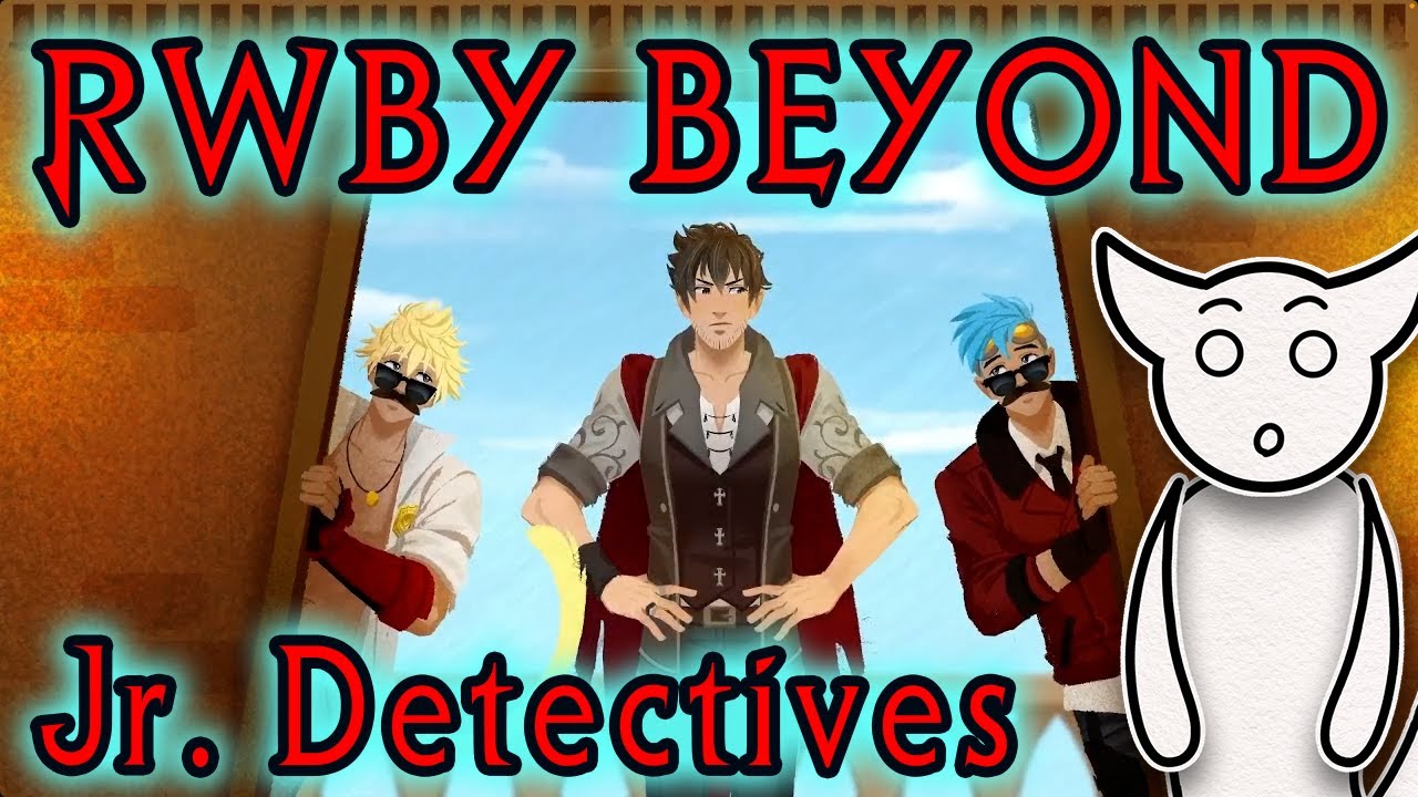 Let's Discuss RWBY Beyond Ep.1: Jr. Detectives