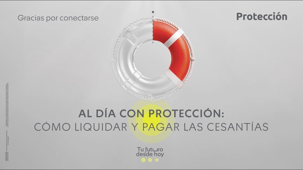 Al día con Protección: Cómo liquidar y pagar Cesantías 2026