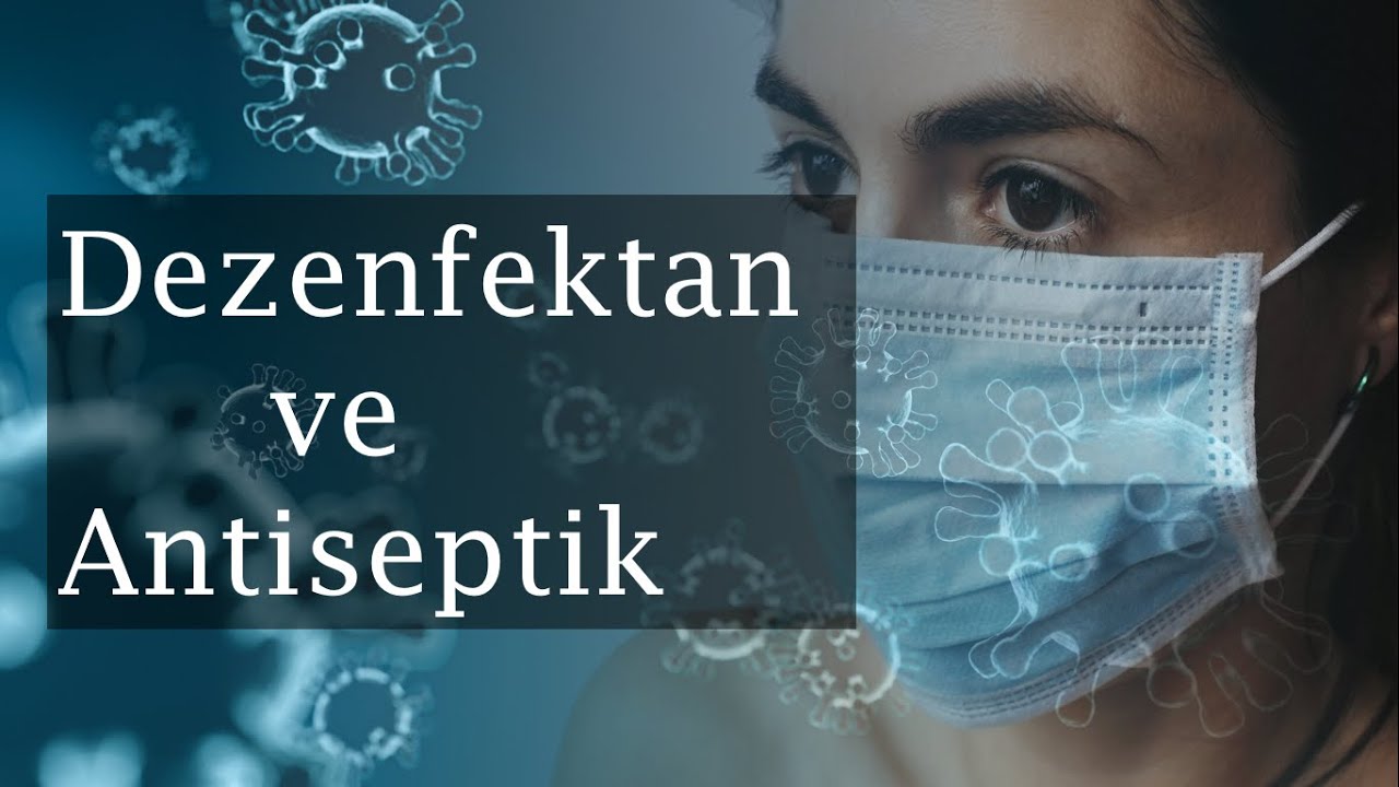 Dezenfektan & Antiseptik Nedir?