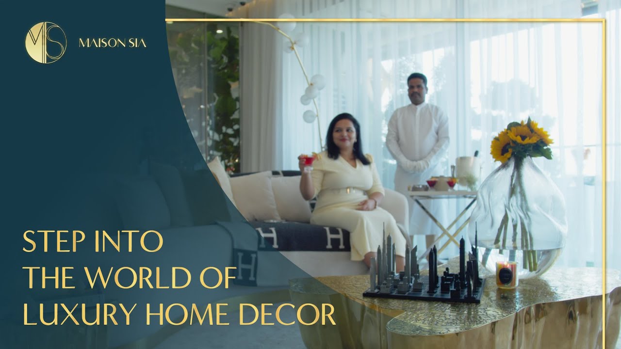 International Excellence at Your Doorstep | The Maison Sia Promise of Luxury & Sophistication