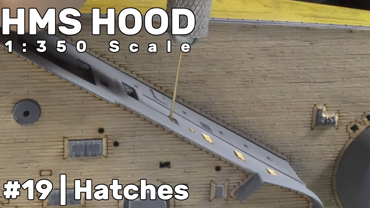 1:350 HMS Hood: Part 19 - Level 1 Hatches
