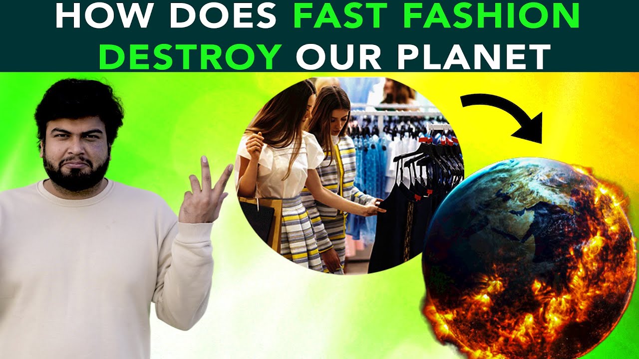 How Does Fast Fashion Destroy Our Planet | Anuj Ramatri - An EcoFreak