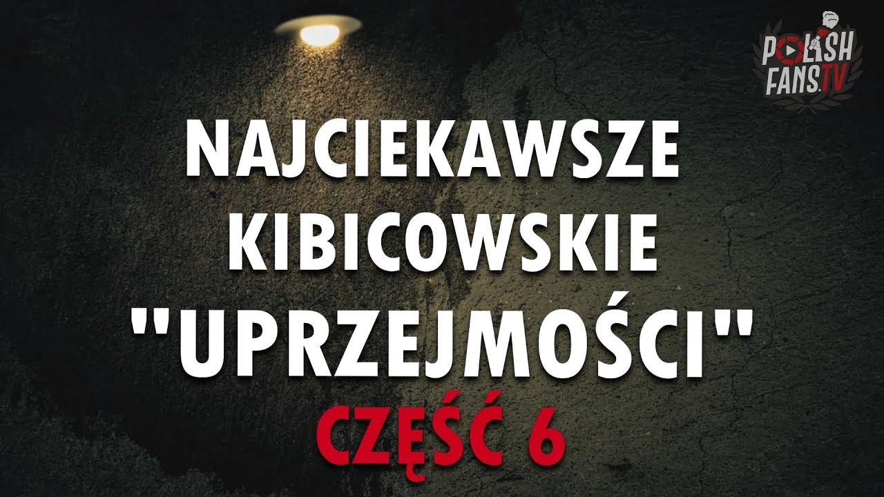 TOP najciekawszych kibicowskich uprzejmości [CZĘŚĆ 6]