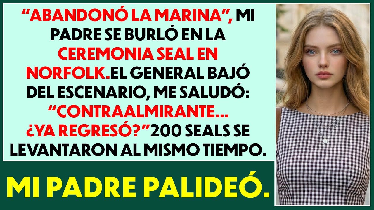 «Abandonó la Marina», dijo mi padre — hasta que el general me saludó y dijo: «Contraalmirante»