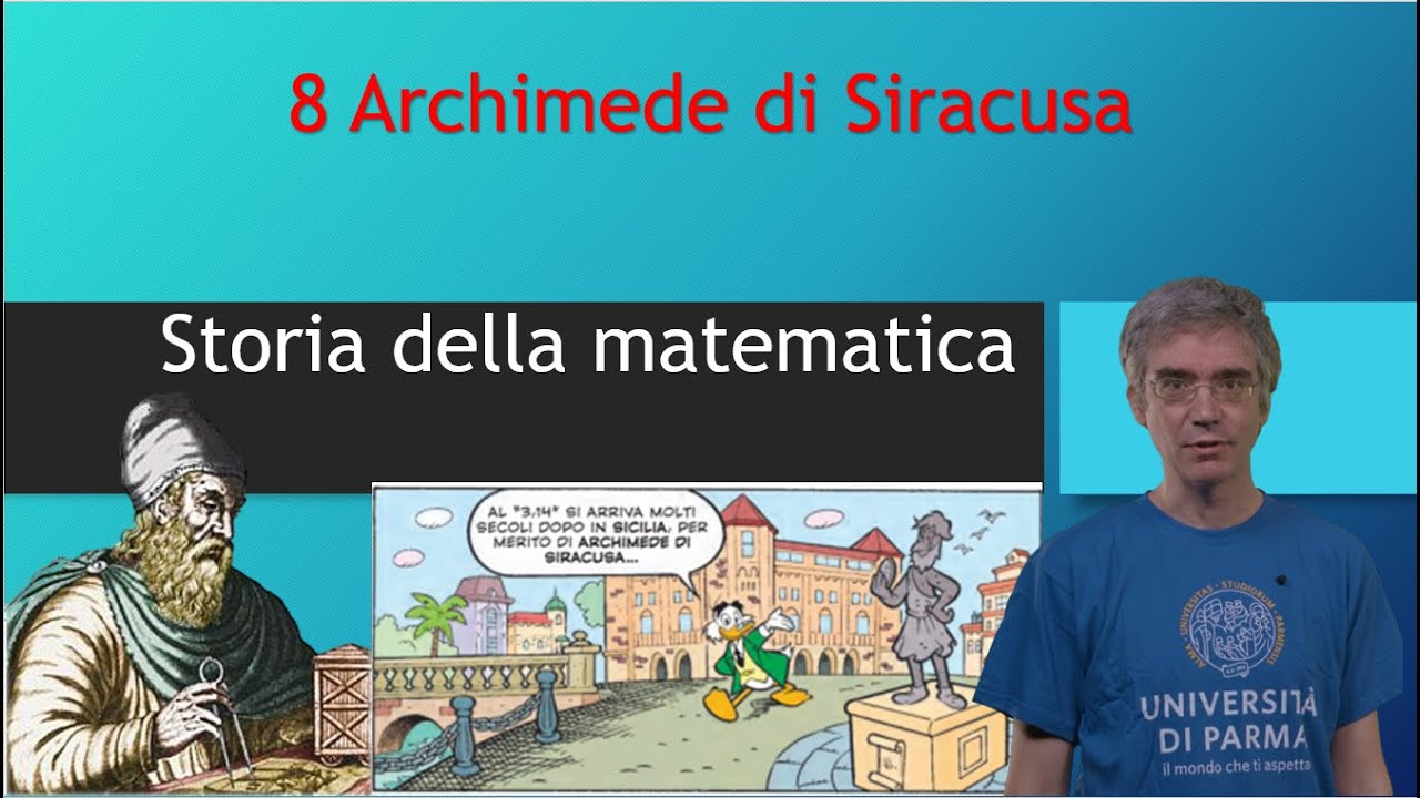 Storia della Matematica 8 - Archimede di Siracusa