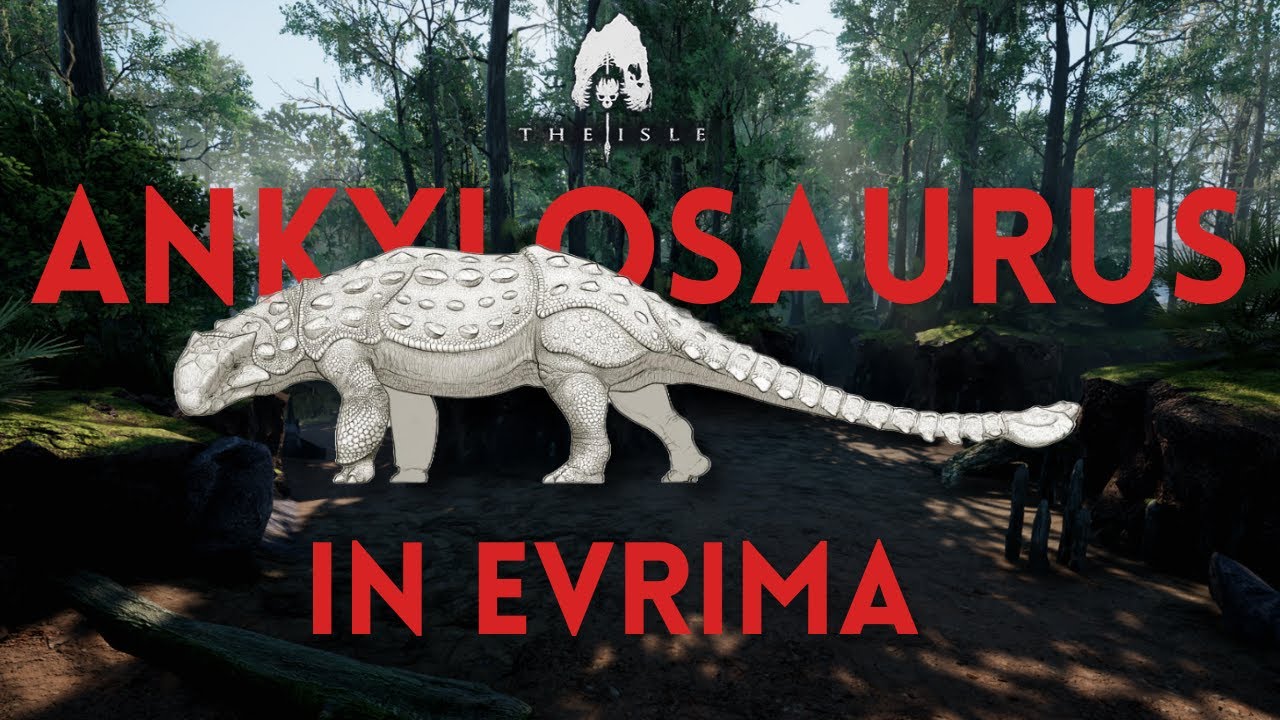 How ANKYLOSAURUS  Should Be In: The Isle: Evrima!
