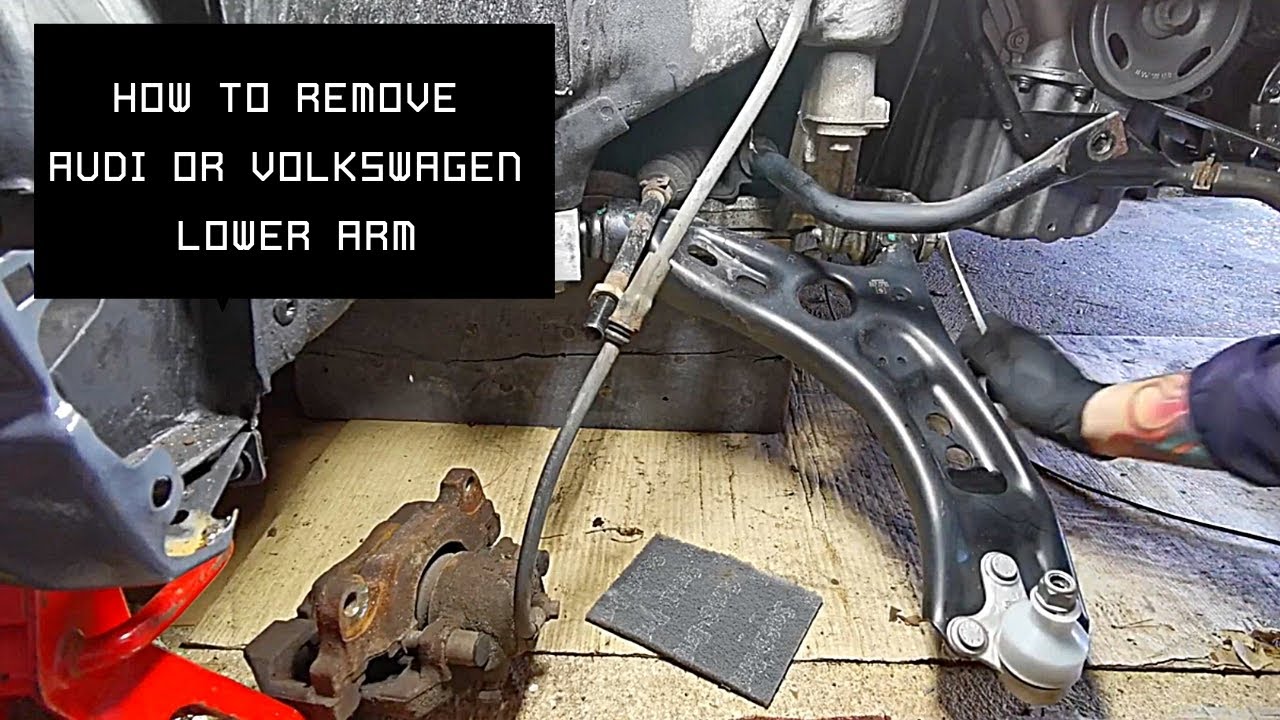 How To Remove Audi & Volkswagen Lower Arm  - Simple And Easy Step By Step Guide