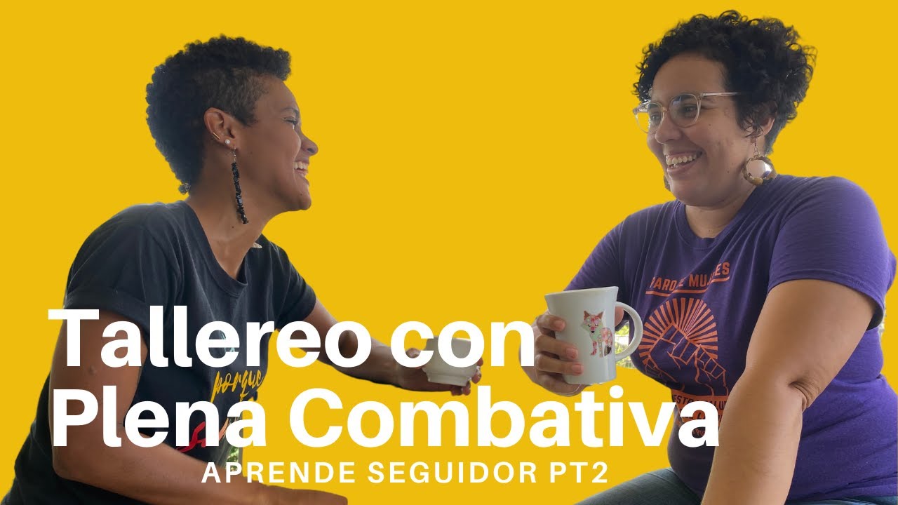 Tallereo con Plena Combativa: Aprende Seguidor Pt2