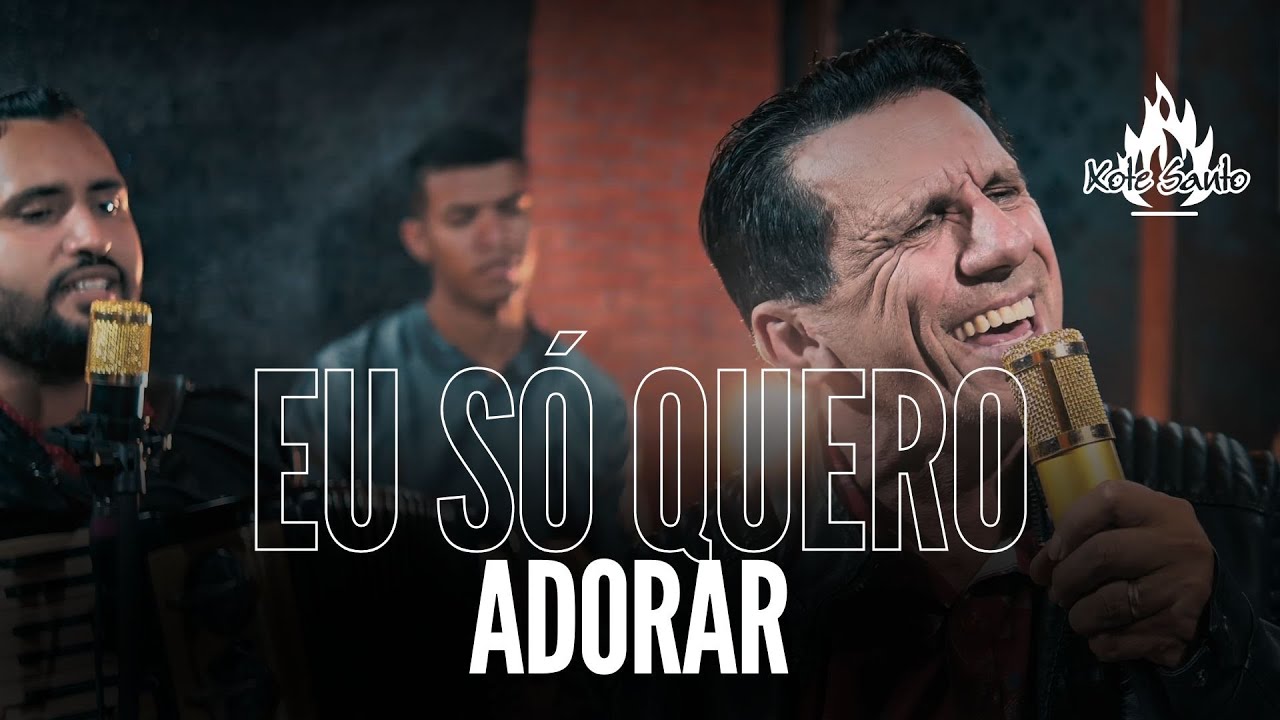 EU S&Oacute; QUERO ADORAR-XOTE SANTO