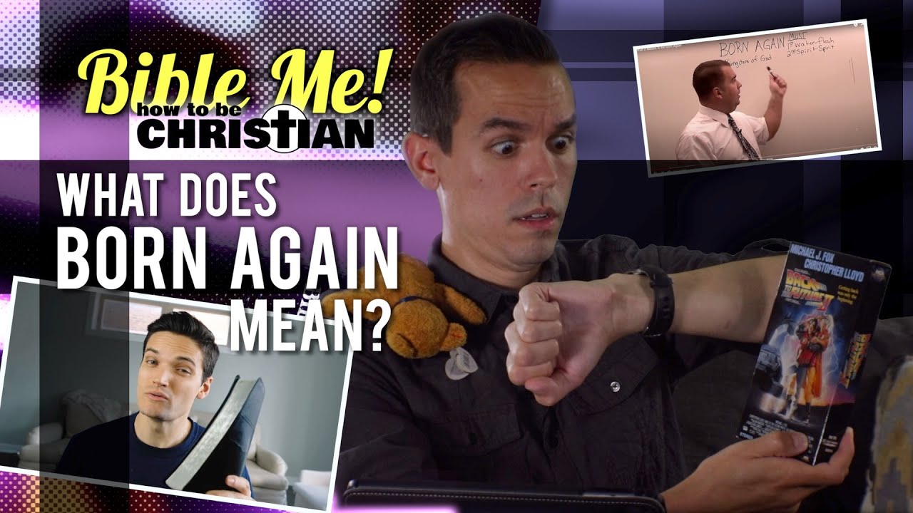 What Does Born Again Mean? - Bible Me!