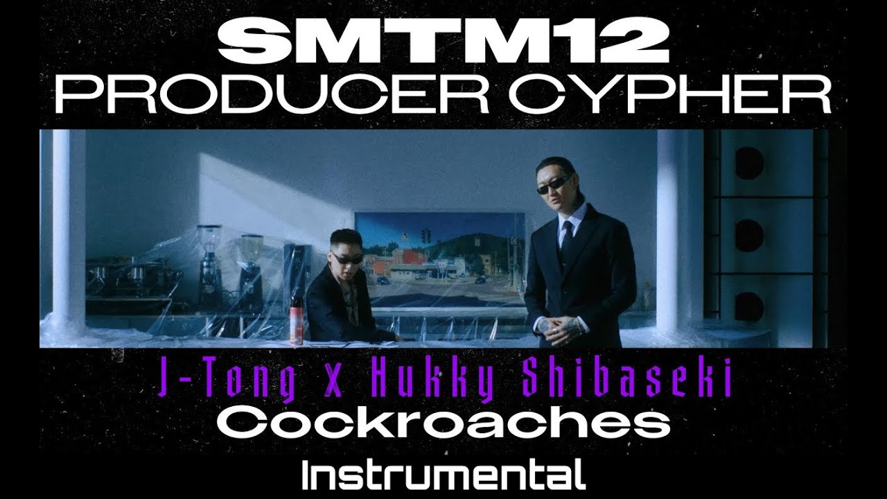[SMTM12] PRODUCER CYPHER I TEAM J-Tong X Hukky Shibaseki 'Cockroaches' [Instrumental]