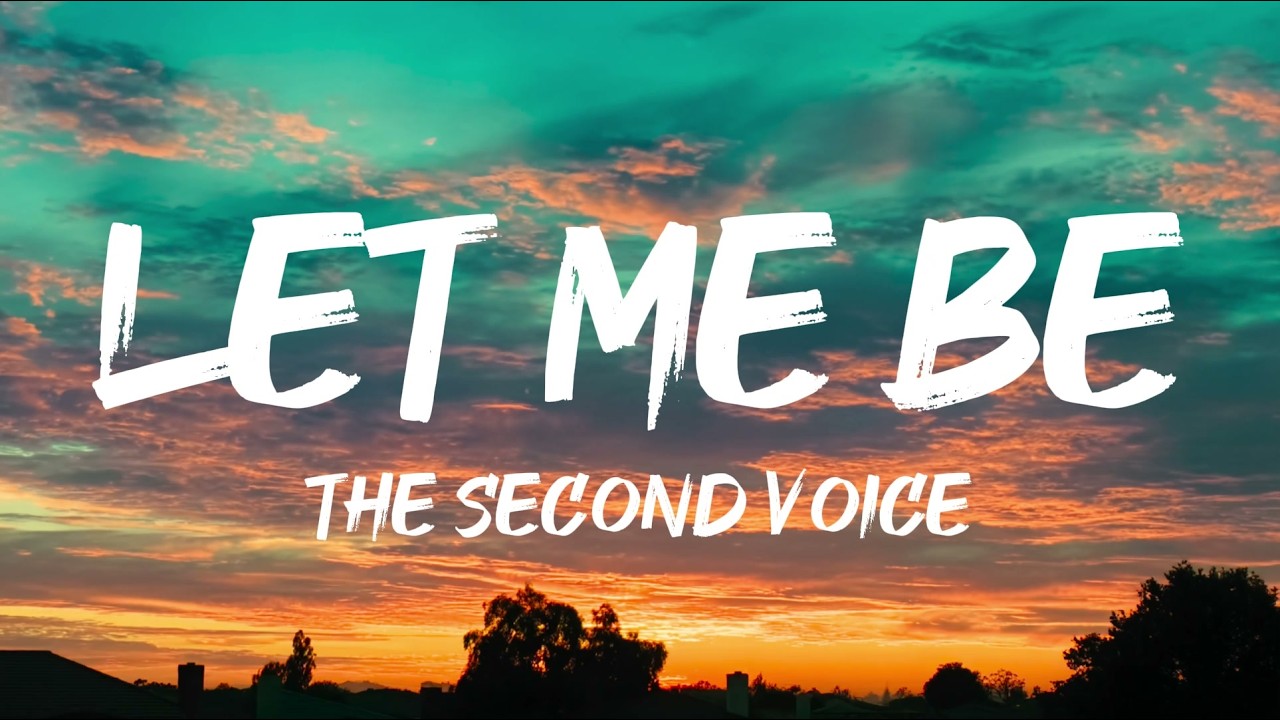 The Second Voice - Let Me Be (Lyrics)