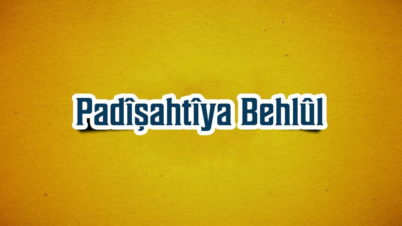 Meselokek &ucirc; Ş&icirc;retek-9 | Pad&icirc;şaht&icirc;ya Behl&ucirc;l