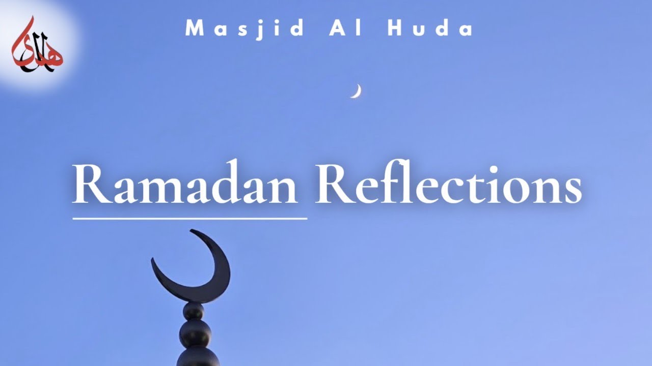 Ramadan Reflections 2026 (02/24/2026)