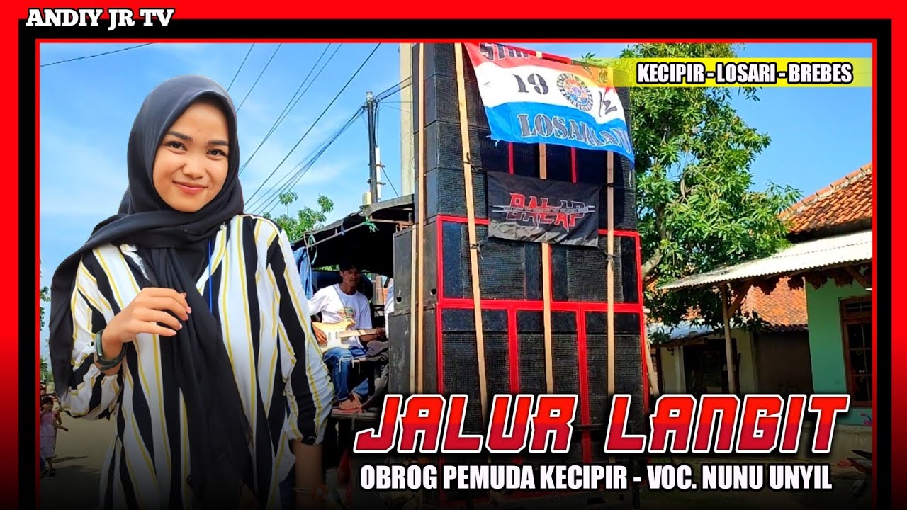 JALUR LANGIT - NUNU UNYIL‼️ OBROG PEMUDA KECIPIR Live Desa KECIPIR - LOSARI - BREBES JAWA TENGAH