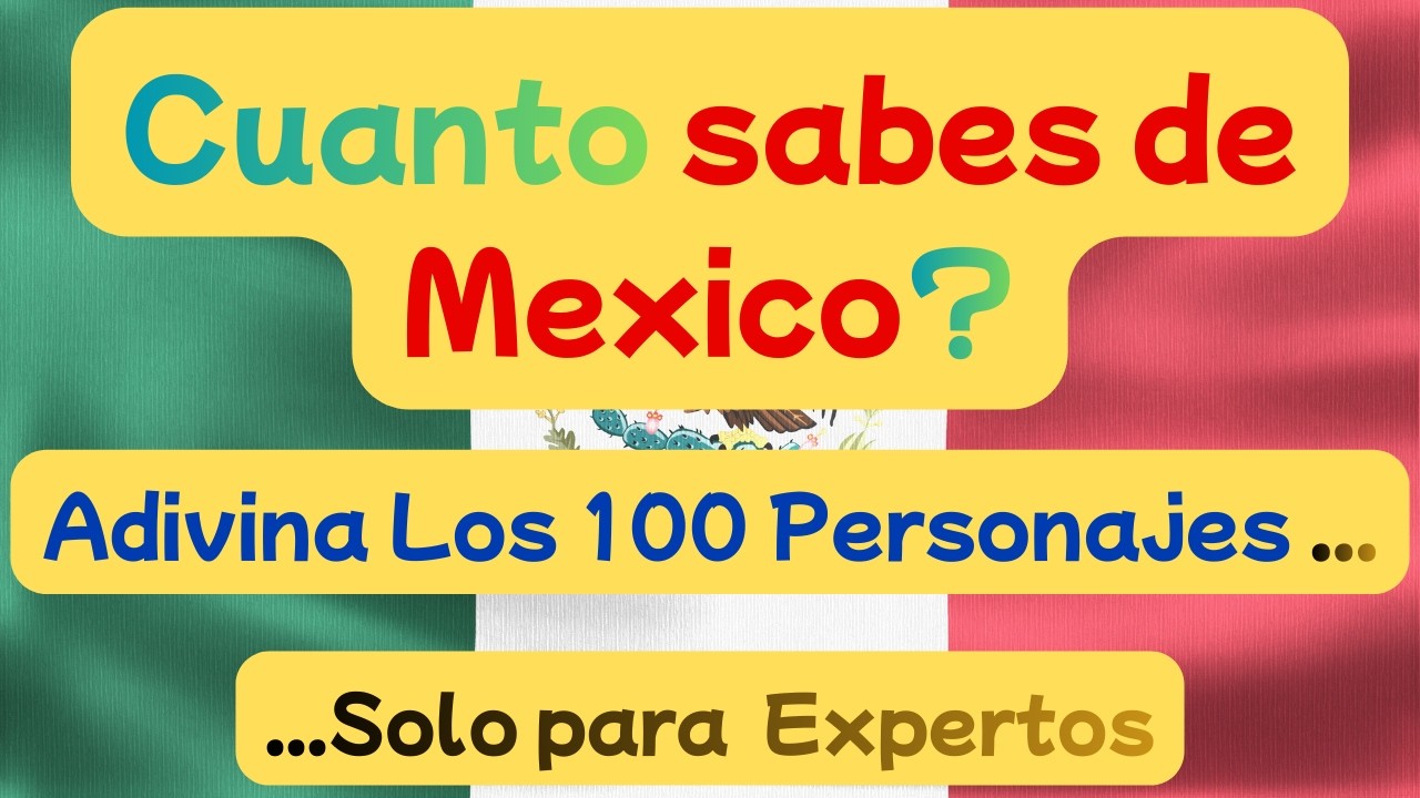 ¿Cuánto sabes de MEXICO LINDO? 🌍 100 PERSONAJES, que solo un EXPERTO responde ✅ | TAINO Quiz