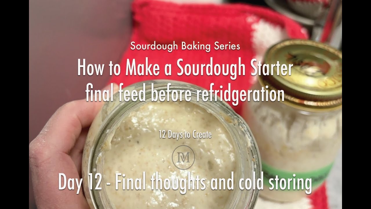 Day 12 - Final  feeding before refridgeration of your sourdough starter