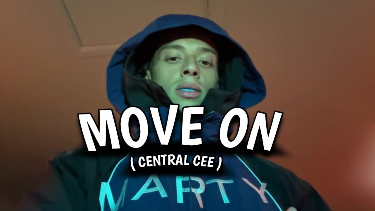 CENTRAL CEE - MOVE ON  ( Official lyrics )