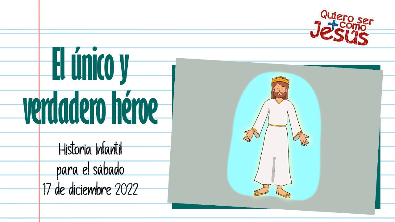 El único y verdadero héroe - Historia infantil para el sábado 17 de diciembre
