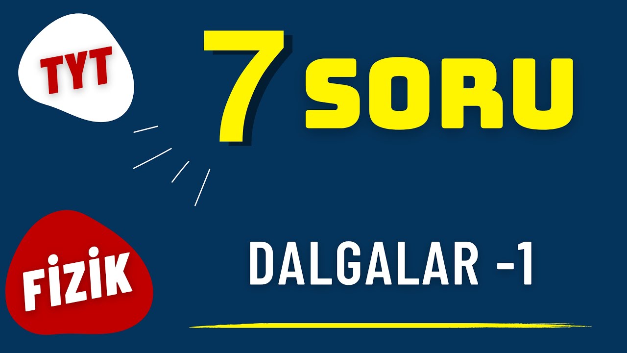 7 Soruda Dalgalar | DALGALAR -1 | TYT Fizik  Tekrar KAMPI