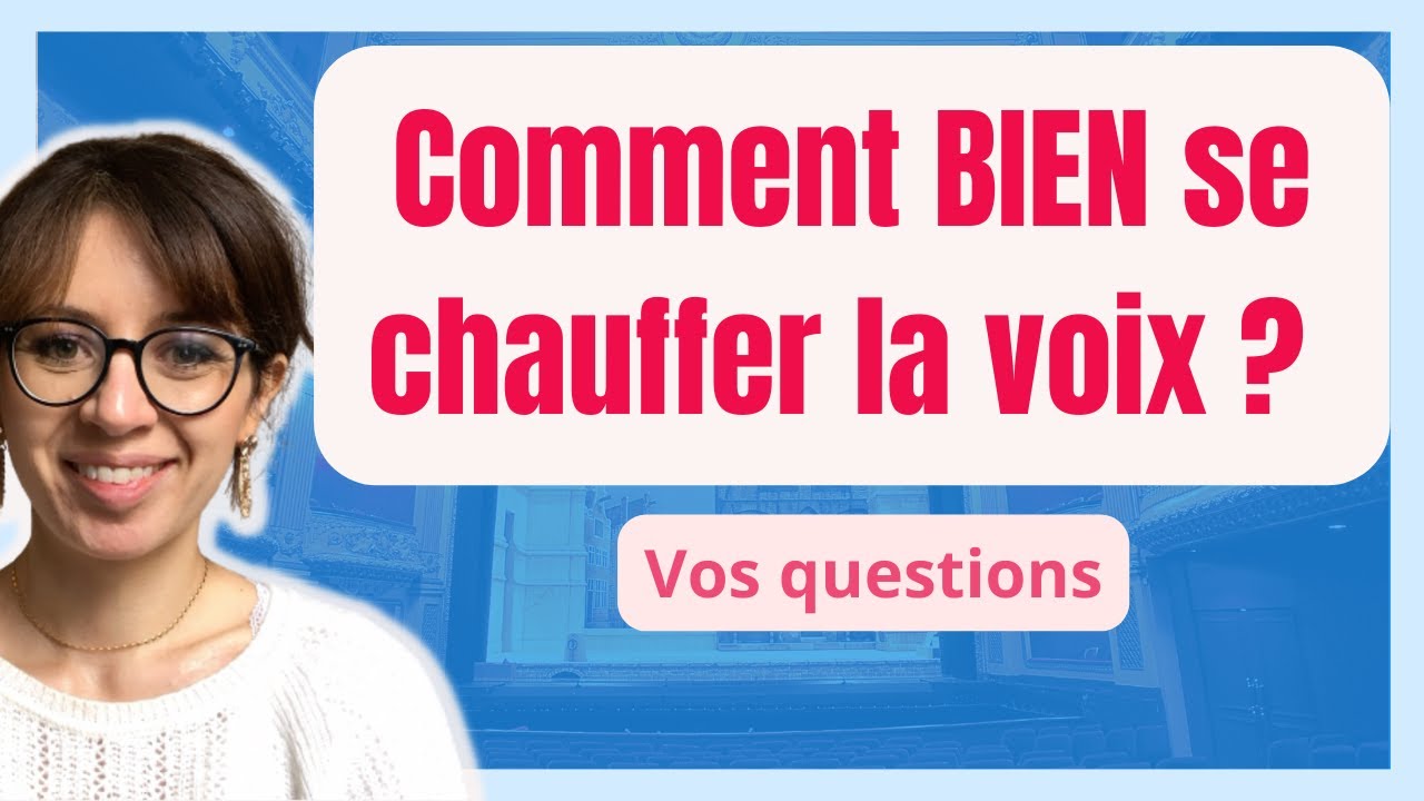 Comment bien se CHAUFFER la VOIX avant de chanter ? Comment ? Pourquoi ? Quels exercices ?