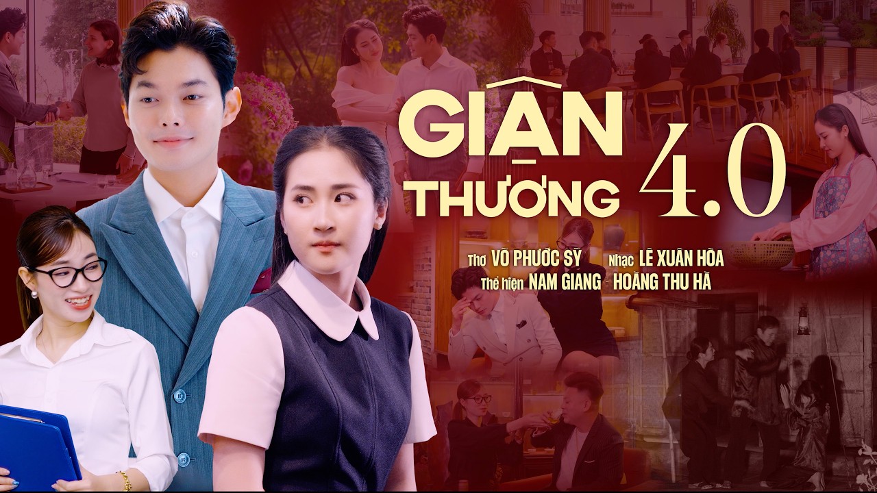 GIẬN THƯƠNG 4.0 - HOÀNG THU HÀ Ft NAM GIANG | MV 4K OFFICIAL