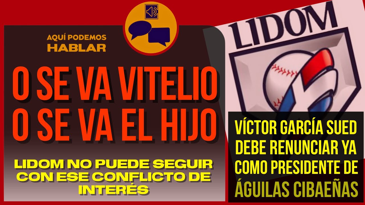 O se va Vitelio o se va el Hijo...CONFLICTO DE INTERÉS EN LIDOM.