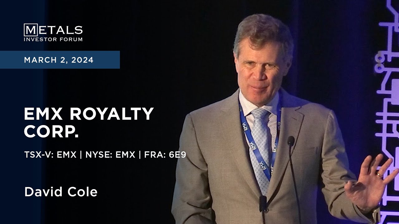 David Cole of EMX Royalty Corp. presents at Metals Investor Forum in Toronto | March 2024