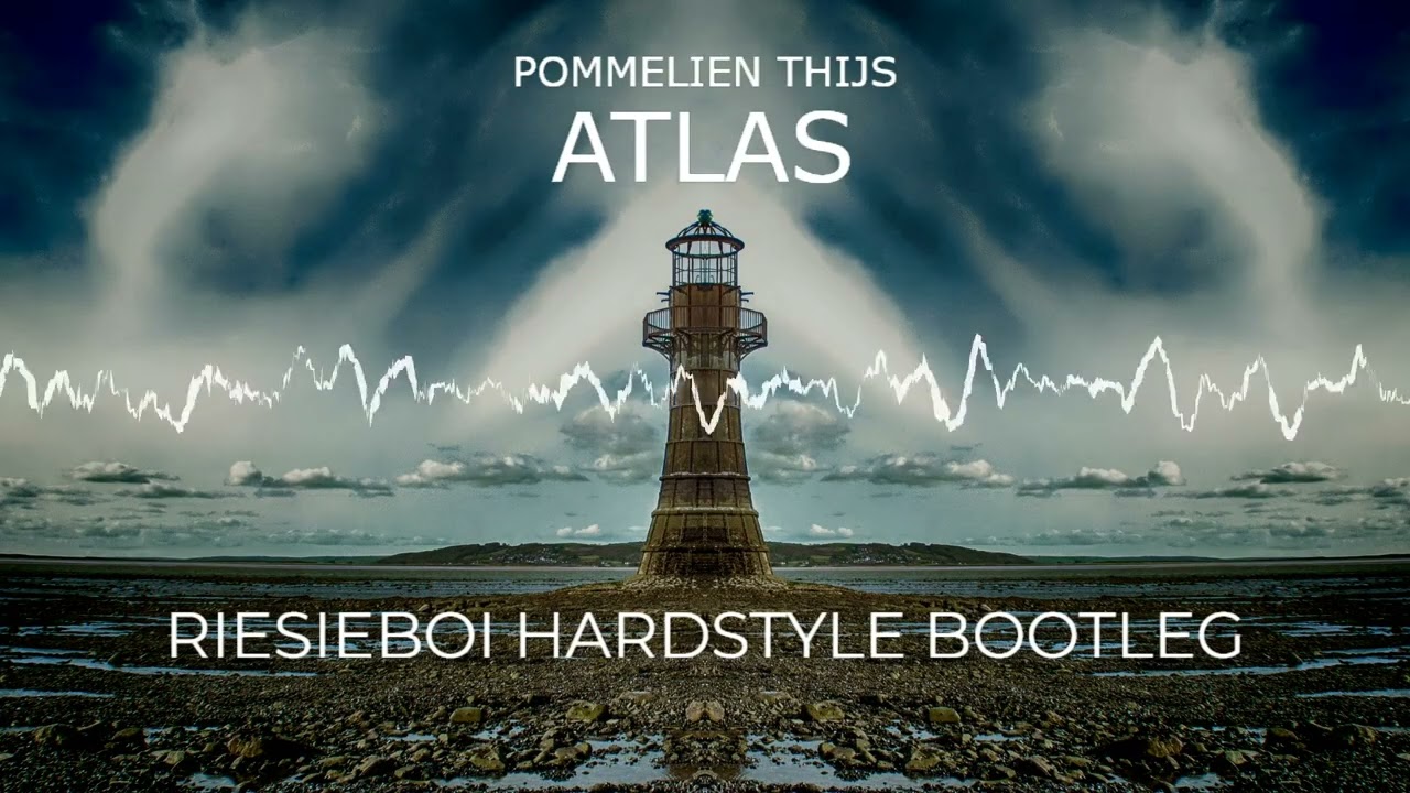 Pommelien Thijs - Atlas (RIESIEBOI HARDSTYLE BOOTLEG)