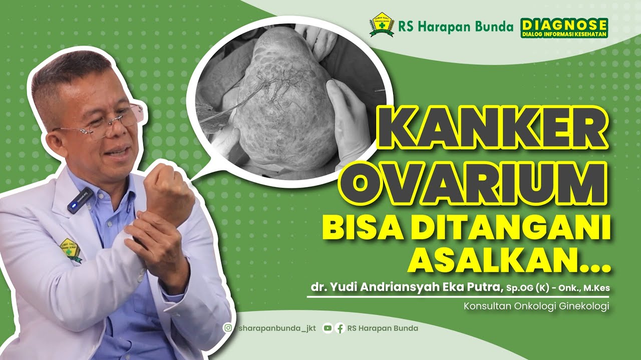 KANKER OVARIUM: Penyebab Dan Pengobatannya | dr. Yudi A. Eka., Sp.OG (K)., M.Kes. | RS Harapan Bunda