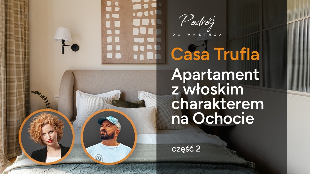 Apartament z włoskim charakterem na Ochocie- CASA TRUFLA część 2 Podr&oacute;ż do wnętrza