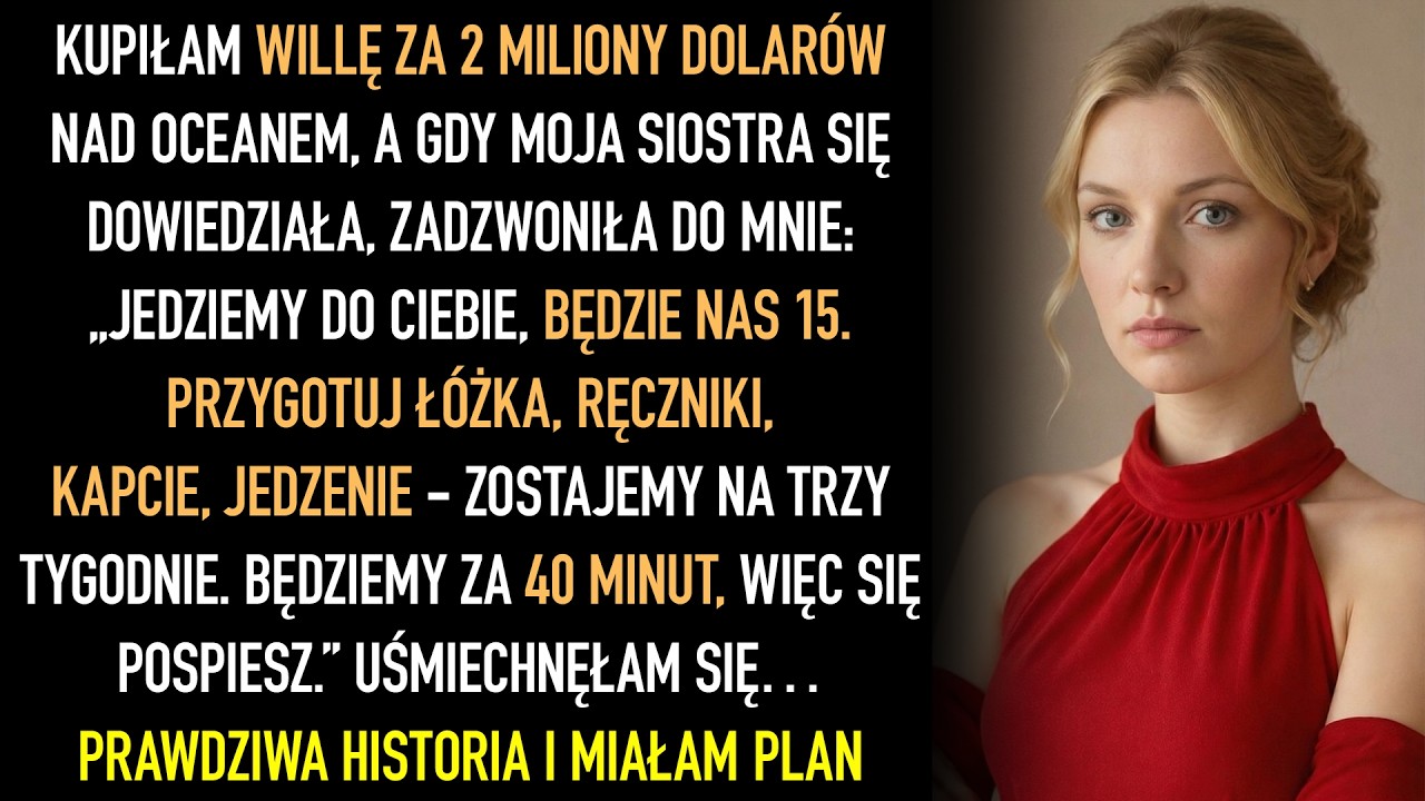 Siostra myślała, że może wtargnąć do mojej willi z przyjaciółmi, więc dałam jej nauczkę