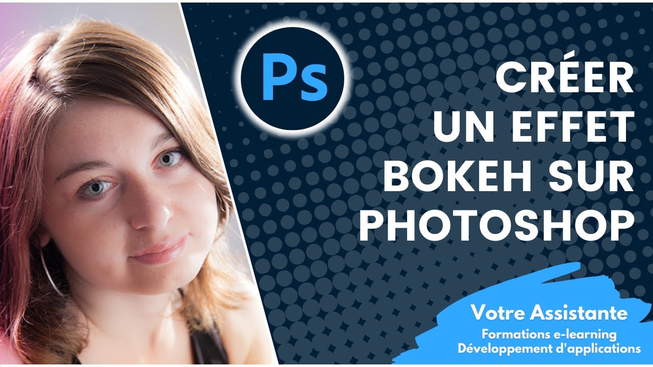 Créer un effet Bokeh sur Photoshop
