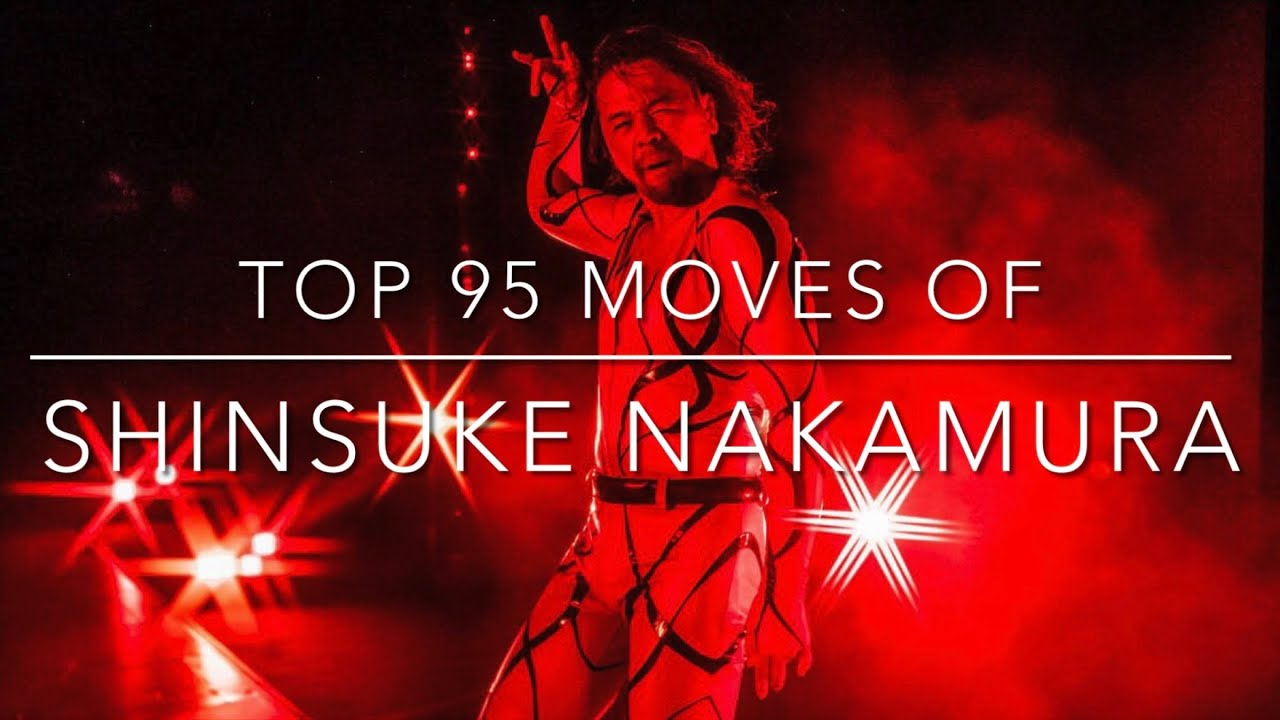 Top 95 Moves of Shinsuke Nakamura