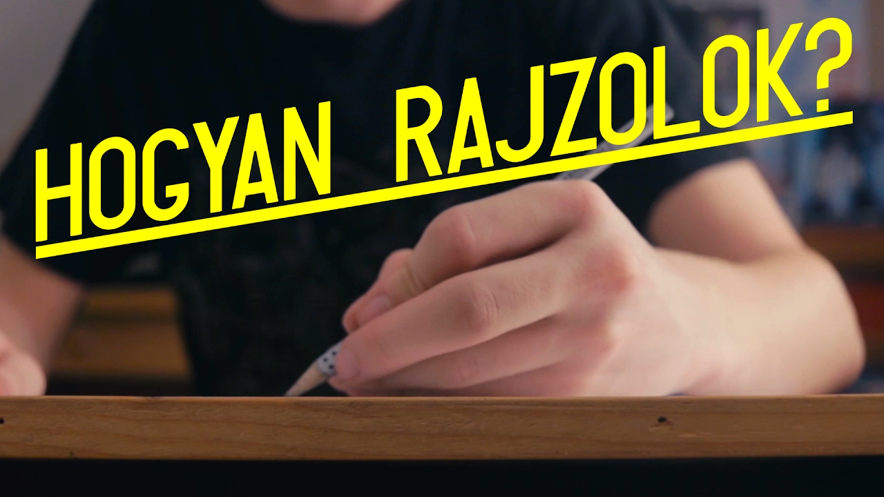 HOGYAN RAJZOLOK?