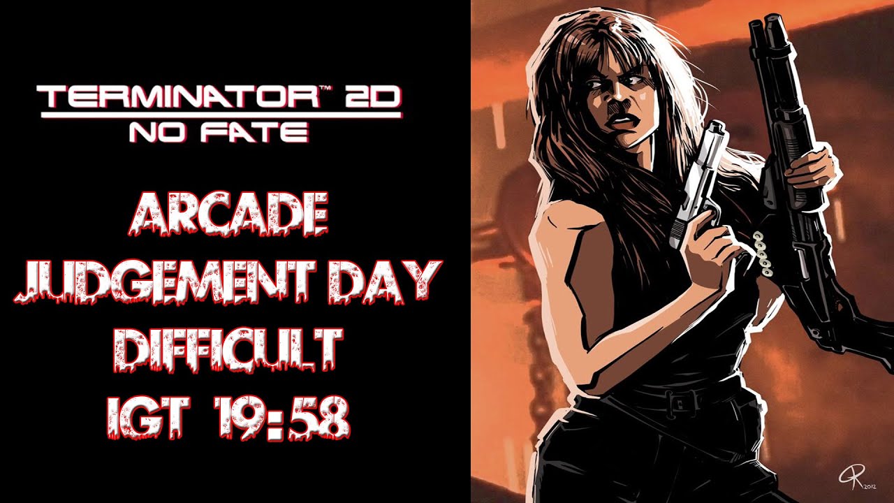 Terminator 2D No Fate - Speedrun - Arcade 